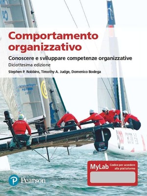 Comportamento organizzativo. Conoscere e sviluppare competenze organizzative. Ediz. MyLab. Con Contenuto digitale per accesso online
