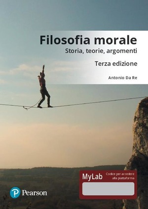 Filosofia morale. Storia, teorie, argomenti. Ediz. Mylab. Con Contenuto digitale per download e accesso online