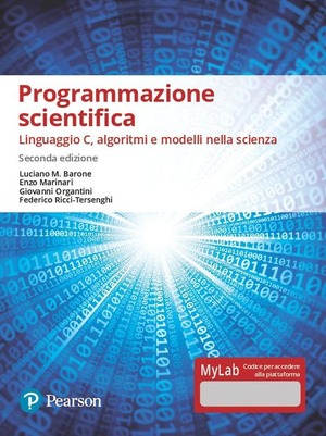Programmazione scientifica. Linguaggio C, algoritmi e modelli nella scienza. Ediz. Mylab. Con Contenuto digitale per accesso online