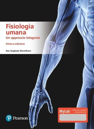 Fisiologia umana. Un approccio integrato. Ediz. MyLab. Con Contenuto digitale per accesso online