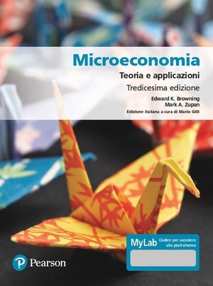 Microeconomia. Teoria e applicazioni. Ediz. MyLab