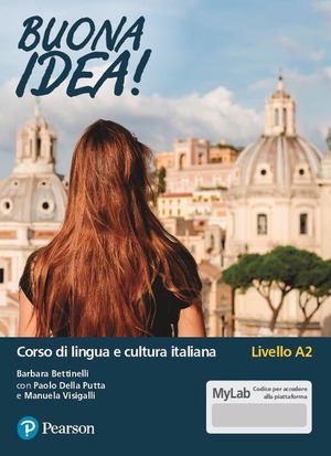 Buona idea! Corso di lingua e cultura italiana. Livello A2. Ediz. MyLab. Con Contenuto digitale per accesso online