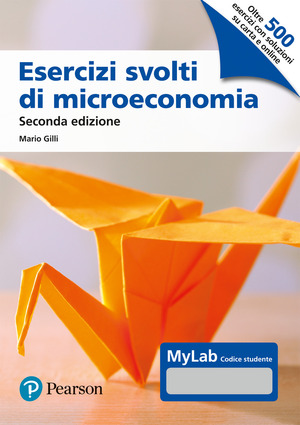 Esercizi svolti di microeconomia. Ediz. MyLab. Con Contenuto digitale per download e accesso online