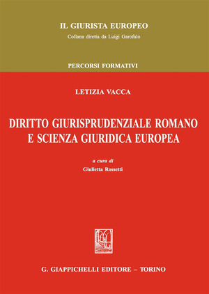 Diritto giurisprudenziale romano e scienza giuridica europea