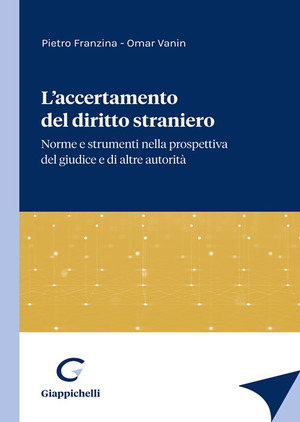 L' accertamento del diritto straniero. Norme e strumenti nella prospettiva del giudice e di altre autorità