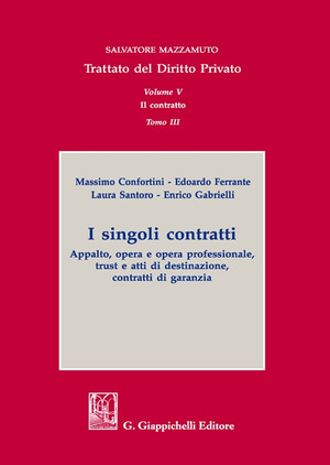 I singoli contratti. Appalto, opera e opera professionale, trust e atti di destinazione, contratti di garanzia
