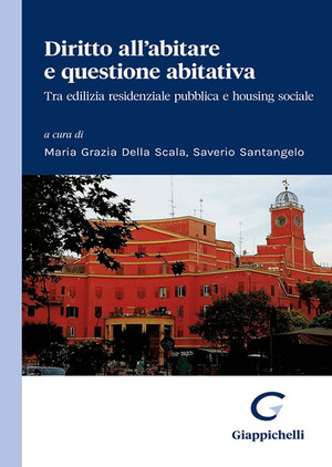 Diritto all’abitare e questione abitativa. Tra edilizia residenziale pubblica e housing sociale