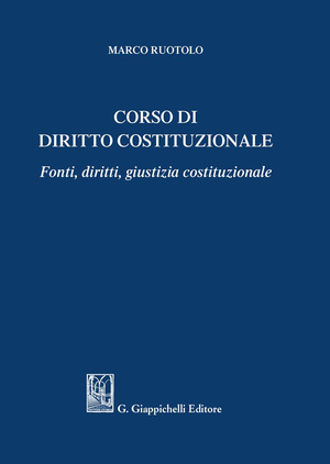 Corso di diritto costituzionale. Fonti, diritti, giustizia costituzionale