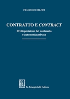 Contratto e «contract». Predisposizione del contenuto e autonomia privata