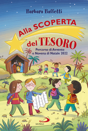 Alla scoperta del tesoro. Percorso di Avvento e Novena di Natale 2022. Ediz. a colori