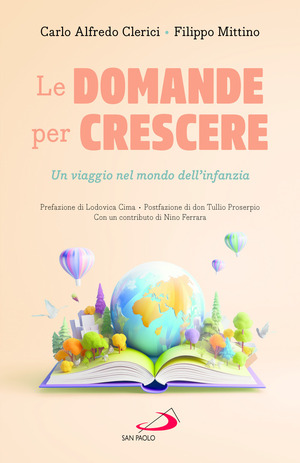 Le domande per crescere. Un viaggio nel mondo dell'infanzia