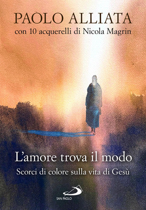 L' amore trova il modo. Scorci di colore sulla vita di Gesù