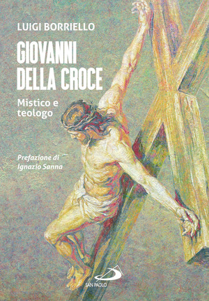 Giovanni della croce. Mistico e teologo