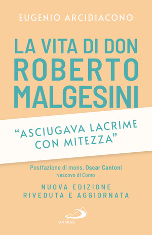 «Asciugava lacrime con mitezza». La vita di don Roberto Malgesini