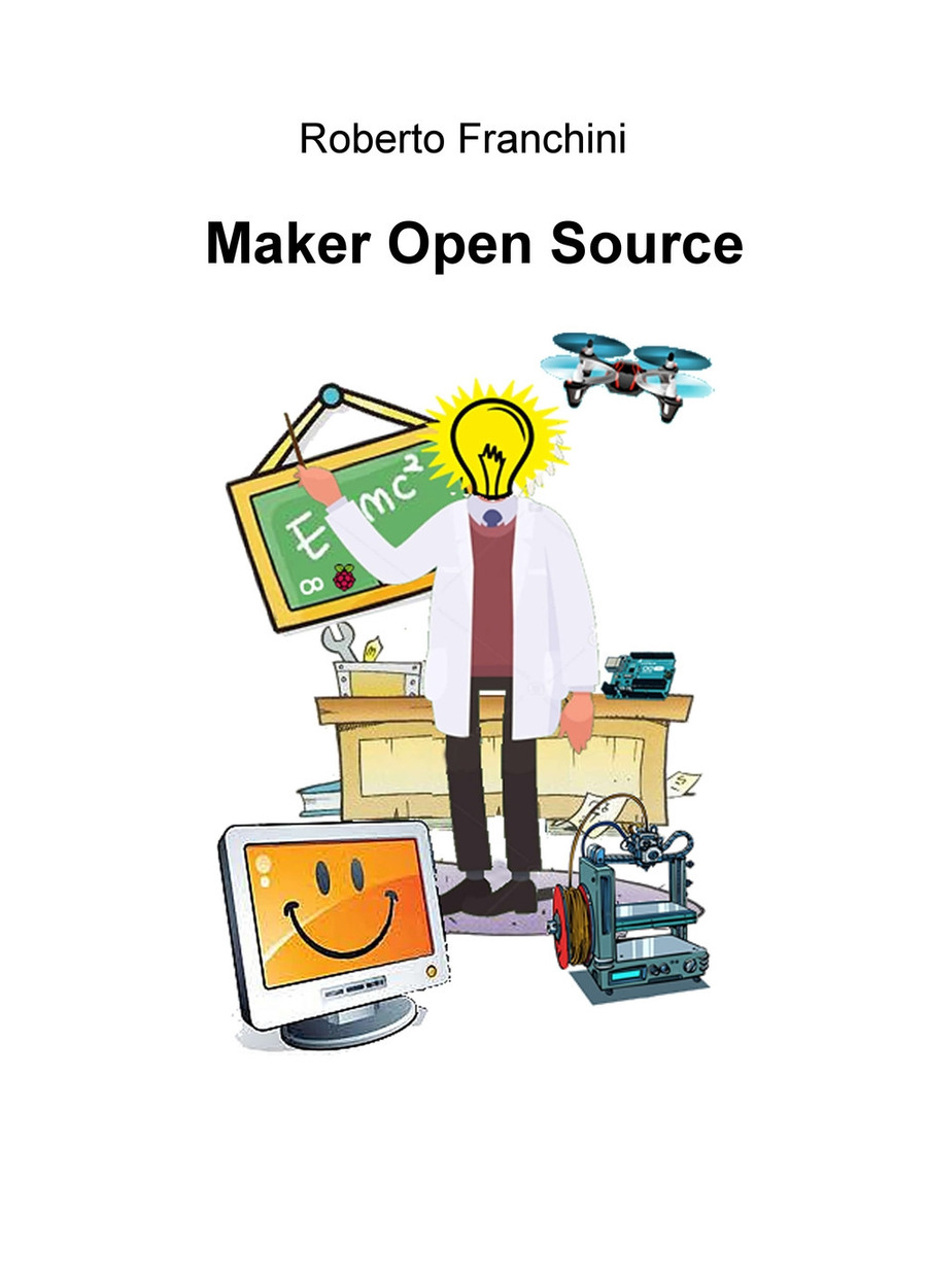 Maker open source. Ediz. italiana