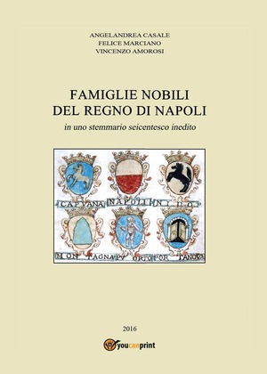 Famiglie nobili del Regno di Napoli. In uno stemmario seicentesco inedito