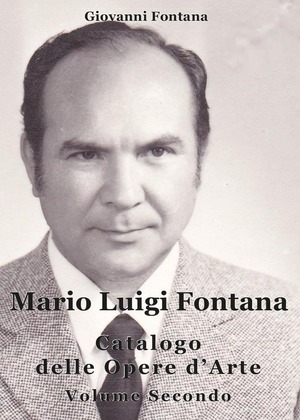 Mario Luigi Fontana. Catalogo delle opere d'arte