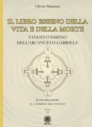 Il libro esseno della vita e della morte. Vangelo esseno dell’Arcangelo Gabriele