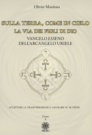 Sulla Terra, come in cielo. La via dei figli di Dio. Vangelo Esseno dell'Arcangelo Uriele