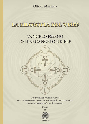 La filosofia del vero. Vangelo esseno dell'arcangelo Uriele