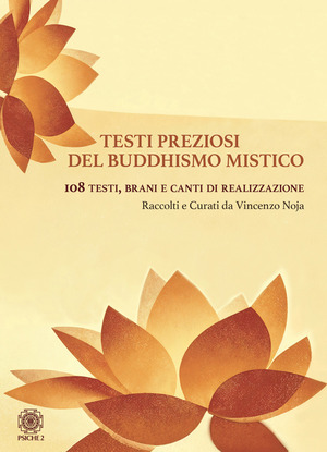Testi preziosi del buddhismo mistico. 108 testi, brani e canti di realizzazione
