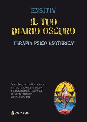 Il tuo diario oscuro. Terapia psico-esoterica