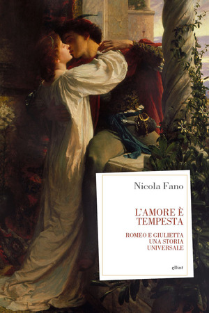L' amore è tempesta. Romeo e giulietta, una storia universale