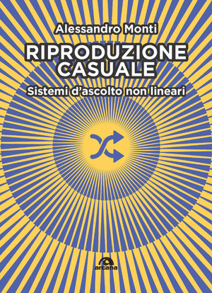 Riproduzione casuale. Sistemi d'ascolto non lineari