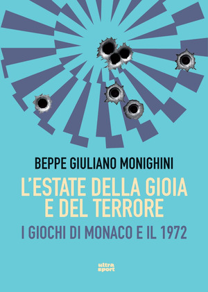 L' estate della gioia e del terrore. I giochi di Monaco