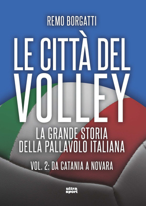 Le città del volley. La grande storia della pallavolo italiana