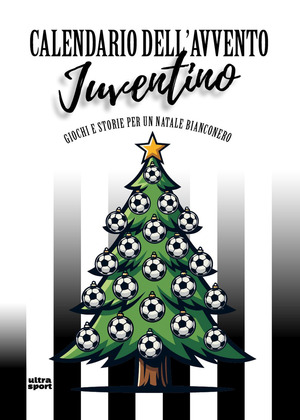 Calendario dell’Avvento juventino. Giochi e storie per un Natale bianconero