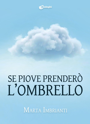 Se piove prenderò l'ombrello