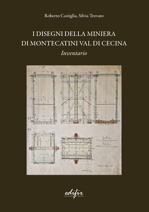 I disegni della miniera di Montecatini Val di Cecina. Inventario