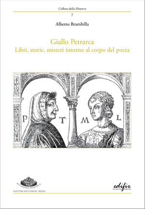 Giallo Petrarca. Libri, storie, misteri intorno al corpo del poeta