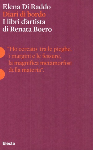Diari di bordo. I libri d'artista di Renata Boero. Ediz. illustrata