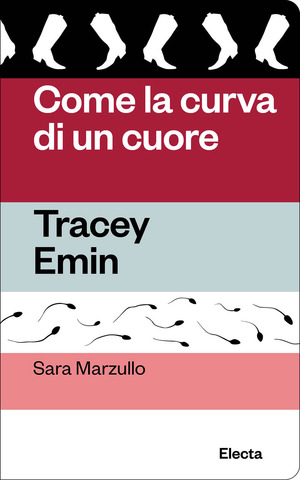 Tracey Emin. Come la curva di un cuore. Ediz. illustrata