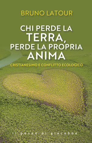 Chi perde la terra perde la propria anima. Cristianesimo e conflitto ecologico