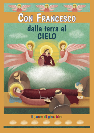 Con Francesco dalla terra al cielo. Ediz. illustrata