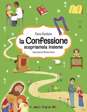 La confessione. Scopriamola insieme. Gemme di grazia. Ediz. a colori