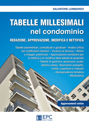 Tabelle millesimali nel condominio. Redazione, approvazione, modifica e rettifica. Con aggiornamento online