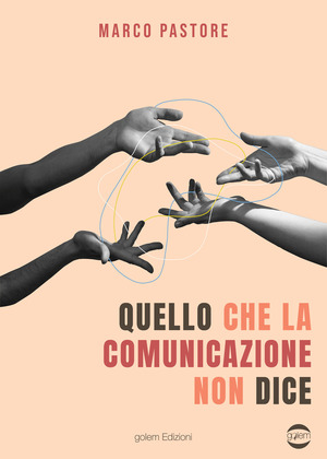 Quello che la comunicazione non dice Quello che la comunicazione non dice
