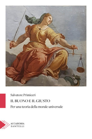 Il buono e il giusto. Per una teoria della morale universale