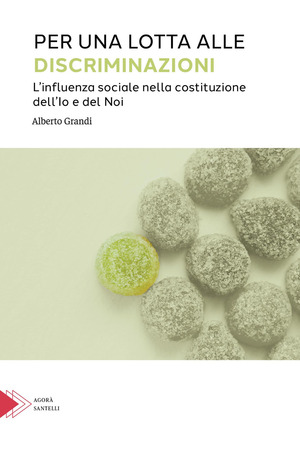 Per una lotta alle discriminazioni. L'influenza sociale nella costituzione dell'Io e del Noi