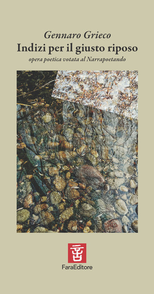 Indizi per il giusto riposo. Opera poetica votata al narrapoetando. Ediz. illustrata