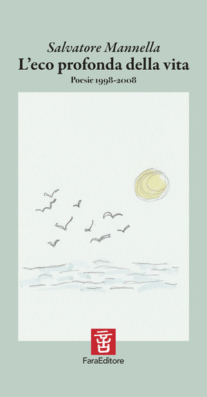 L' eco profonda della vita. Poesie 1998-2008