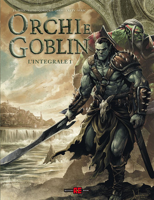 Orchi & goblin. L'integrale