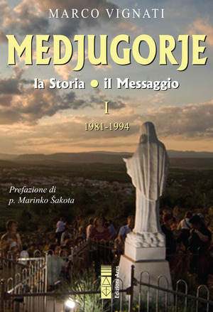 Medjugorje. La storia, il messaggio