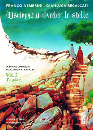 Uscimmo a riveder le stelle. La Divina Commedia raccontata ai ragazzi. Ediz. illustrata
