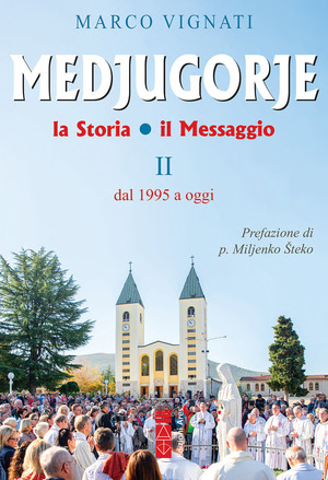 Medjugorje. La storia il messaggio