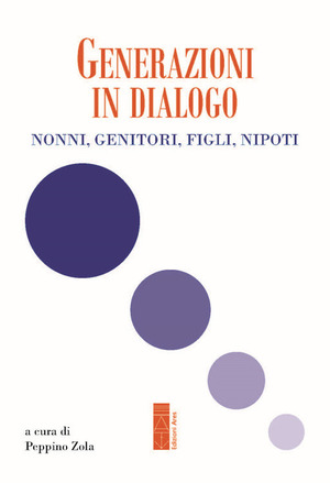 Generazioni in dialogo. Nonni, genitori, figli, nipoti